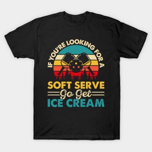 If you're looking for a soft serve go get ice cream, pickleball T-Shirt